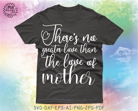 No Greater Love Than The Love Of Mother Mom Life Svg Mom Etsy