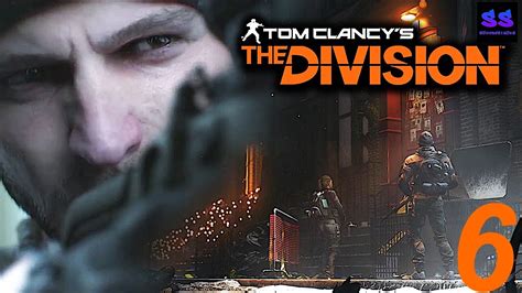The Division Gameplay Walkthrough Part 6 Ps4 Xbox One Pc Lets