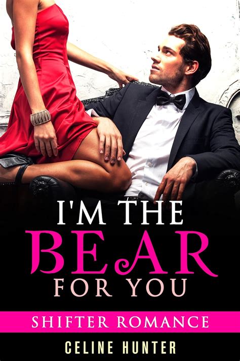 Amazon Com Romance I M The Bear For You Shifter Romance Paranormal Shifter Alpha Male