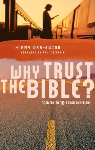 Why Trust The Bible Answers To 10 Relevant Questions By Amy Orr Ewing