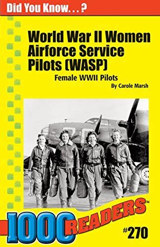 world war ii women airforce service pilots wasps female wwii pilots 270 by carole marsh