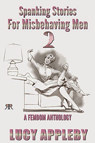 Spanking Stories For Misbehaving Men A Femdom Anthology Ebook