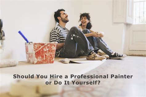 Should You Hire A Professional Painter Or Do It Yourself Dabs Painting