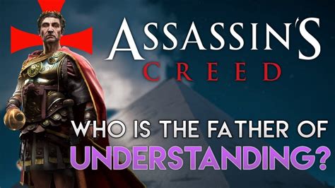 Assassin S Creed The Truth Episode Who Is The Father Of Understanding YouTube