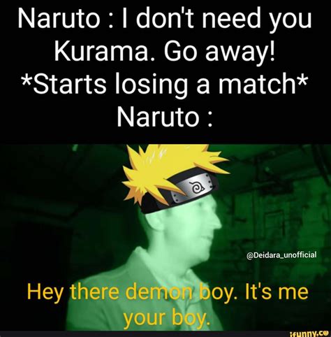 Naruto I Dont Need You Kurama Go Away Starts Losing A Match