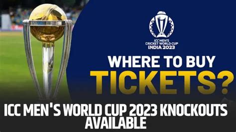 Icc World Cup 2023 Semi Final And Final Tickets When And How To Purchase