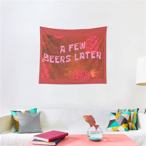 A Few Beers Later Tapestry By Cocreations Redbubble