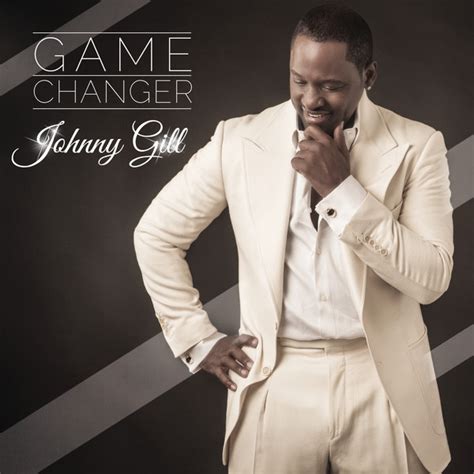 Johnny Gill Game Changer Lyrics And Tracklist Genius