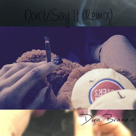 Dontsay It Remix By Dira Branea Free Listening On Soundcloud