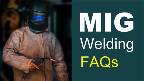 Mig Welding Questions And Answers Mig Welding Faqs Answered Youtube