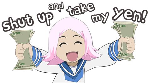 Shut Up And Take My Yen Anime Merchandise Shut Up Take My