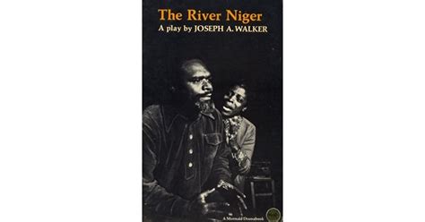 The River Niger A Play By Joseph A Walker