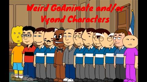 Weird Goanimatevyond Characters Youtube