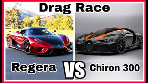 Koenigsegg Regera Vs Bugatti Chiron 300 Drage Race 🔥 Youtube