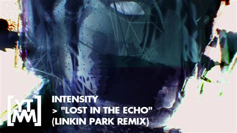 Remix Linkin Park Lost In The Echo Intensity Remix Youtube