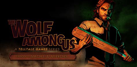 The Wolf Among Us Episode Two Smoke And Mirrors Review Digital Trends