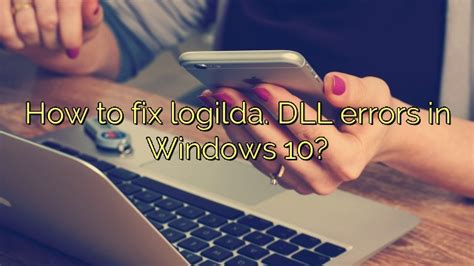 How To Fix Logilda Dll Errors In Windows 10 Icon Remover