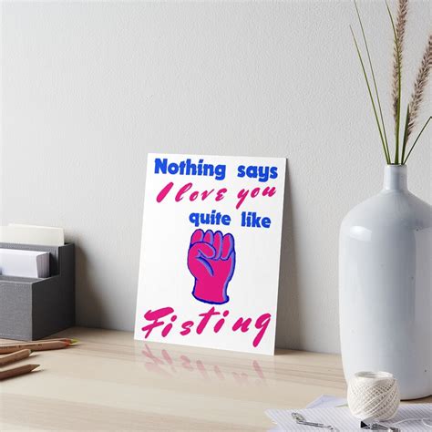 nothing says i love you like fisting art board print by leatherrebel75 redbubble