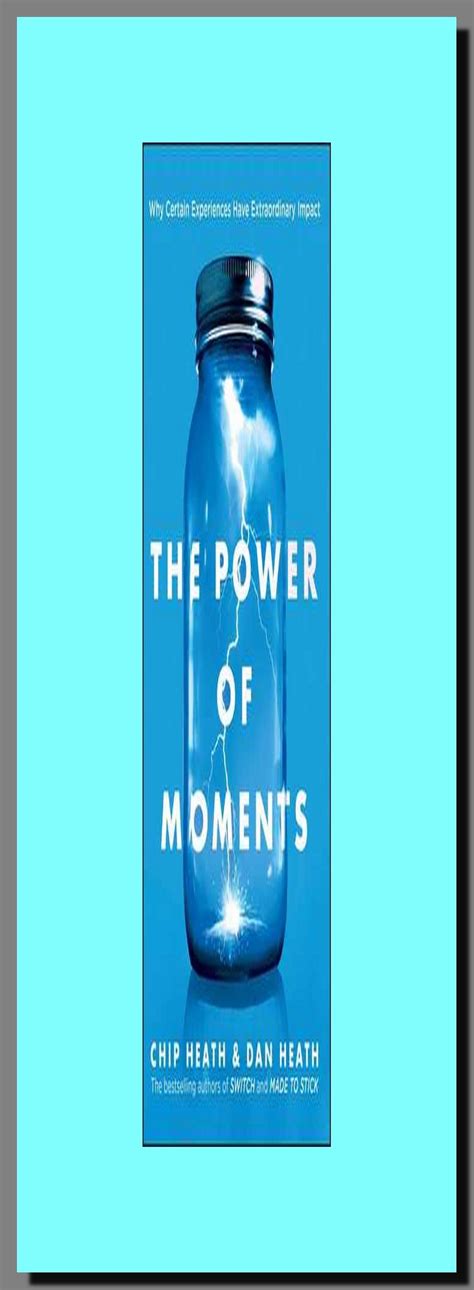 Download The Power Of Moments Why Certain Experiences Have