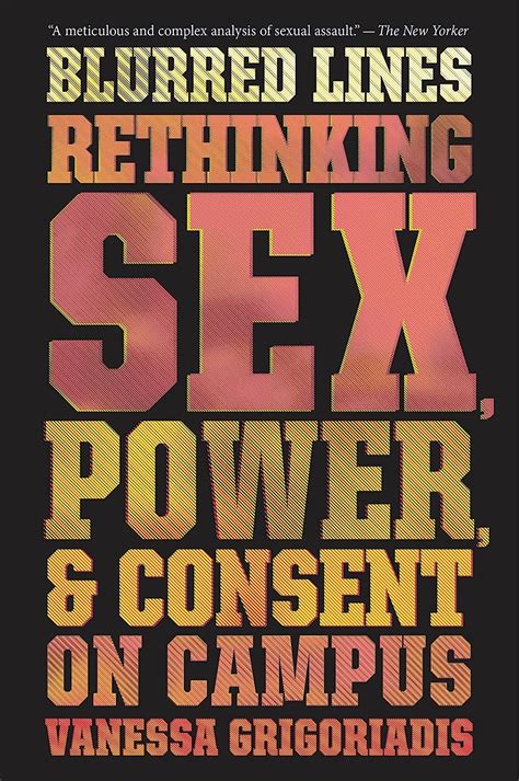 Blurred Lines Rethinking Sex Power And Consent On Campus