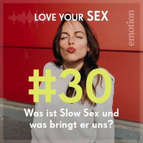 Stream 30 Was Ist Slow Sex Und Was Bringt Er Uns By Love Your Sex Podcast Listen Online