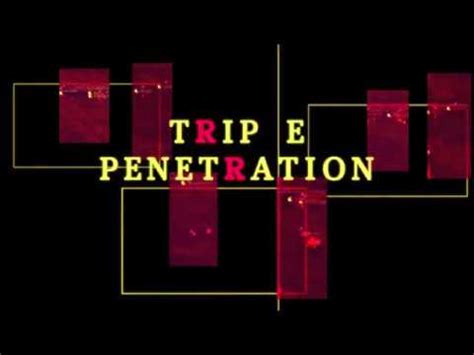 Triple Penetration Youtube