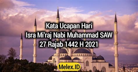 Menegaskan bahwa rasulullah sbg objek yg diperjalankan dlm #isramiraj. Kata Ucapan Hari Isra Mi'raj Nabi Muhammad SAW 27 Rajab ...