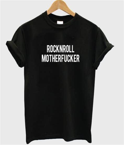 Rock N Roll Mother Fucker T Shirt