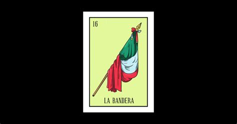Mexican Loteria 16 La Bandera The Flag La Bandera T Shirt Teepublic