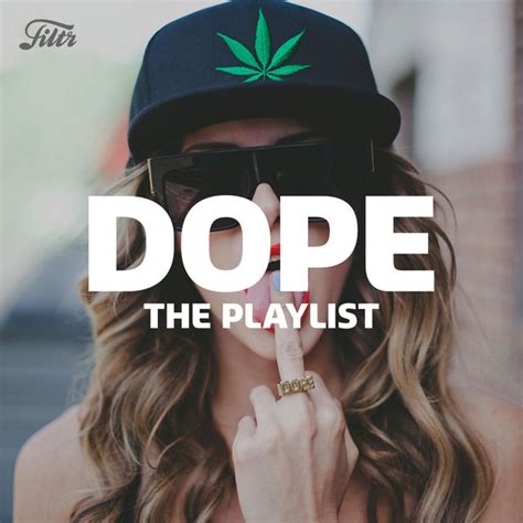 Dope The Playlist Playlist By Filtr Belgium Spotify