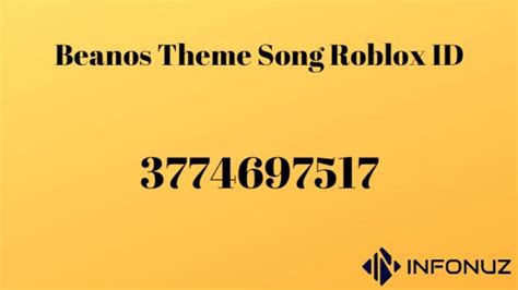 Beanos Theme Song Roblox Id Infonuz