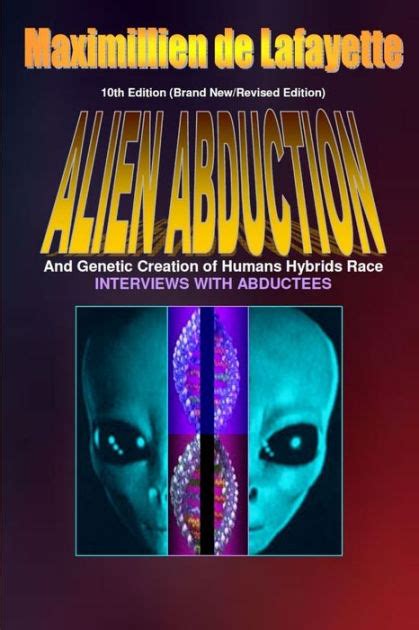10th Edition Alien Abductions And Genetic Creation Of Humans Hybrids Race By Maximillien De