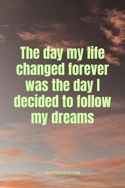 The Day My Life Changed Forever Quotes