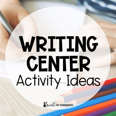Kindergarten Writing Center Ideas Sweet For Kindergarten