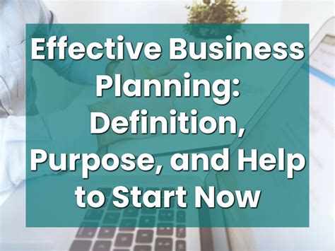 Effective Business Planning Definition Purpose And Help To Start Now