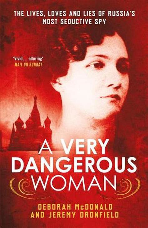 A Very Dangerous Woman The Lives Loves And Lies Of Russia S Most Seductive Spy Ebay