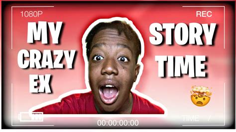 My Crazy Ex Storytime 🤯 Youtube