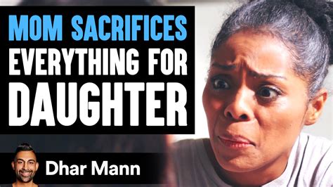 Mother Sacrifices Everything To Give Her Daughter A Better Life Dhar Mann
