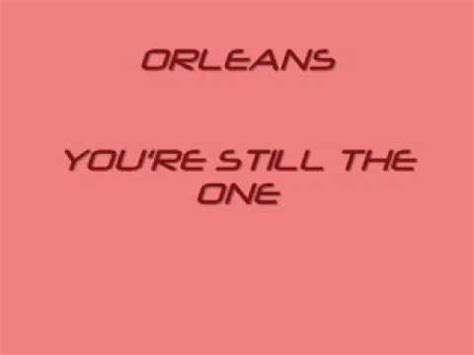I never thought that i would tell you i never thought i would let my defenses down. Orleans - You're Still The One.wmv - YouTube