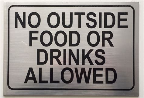 No Outside Food Or Drinks Allowed Sign Brushed Aluminum 7x10
