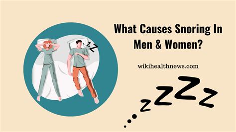 what causes snoring in men and women wiki health news
