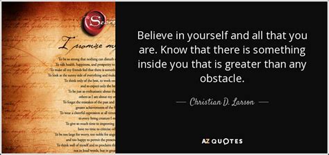 Christian D Larson Quote Believe In Yourself And All That You Are