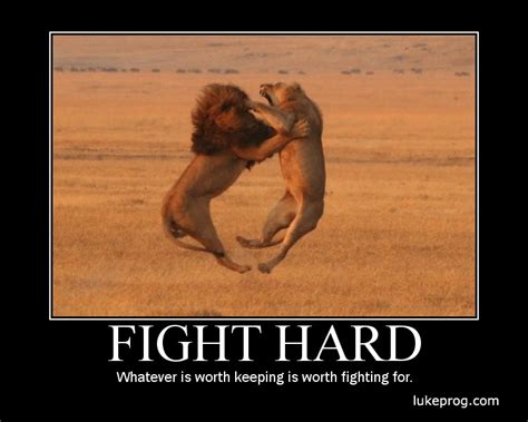 In the course of history, there have been many wars. Motivational Wallpaper on Fight Hard : Whatever is worth ...