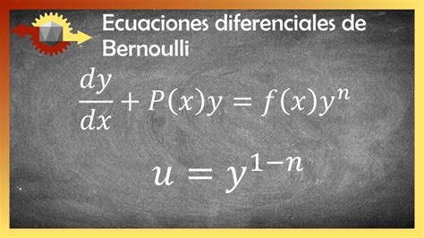 Ecuaciones Diferenciales La Ecuación De Bernoulli Youtube