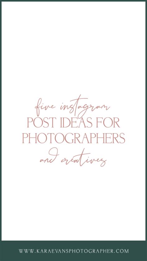 Five Instagram Post Ideas For Photographers And Creatives Kara Evans