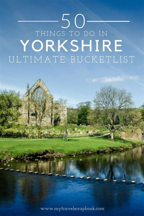 The Ultimate Yorkshire Bucket List From A Local Yorkshire England