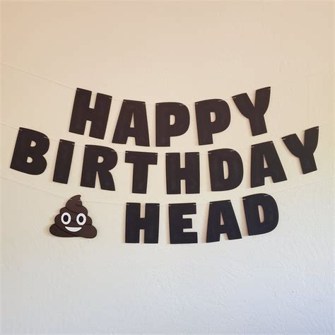 Happy Birthday Poop Head Happy Birthday Shit Head Poop Emoji Etsy