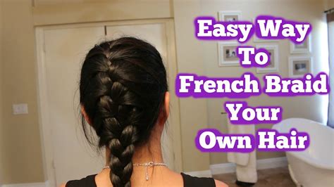 I usually take a shower or straighten my hair before i put it in a french braid. Easy Way To French Braid Your Own Hair - YouTube