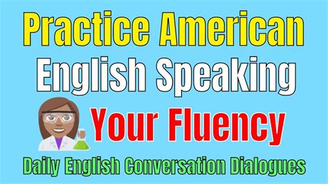 Practice American English Speaking To Improve Your Fluency