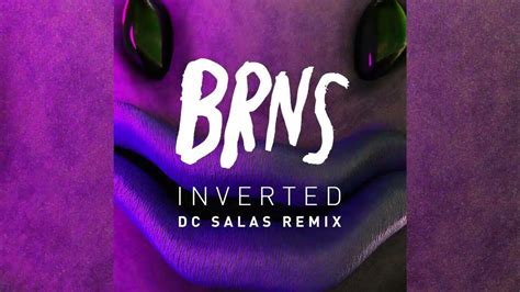 brns inverted dc salas remix youtube